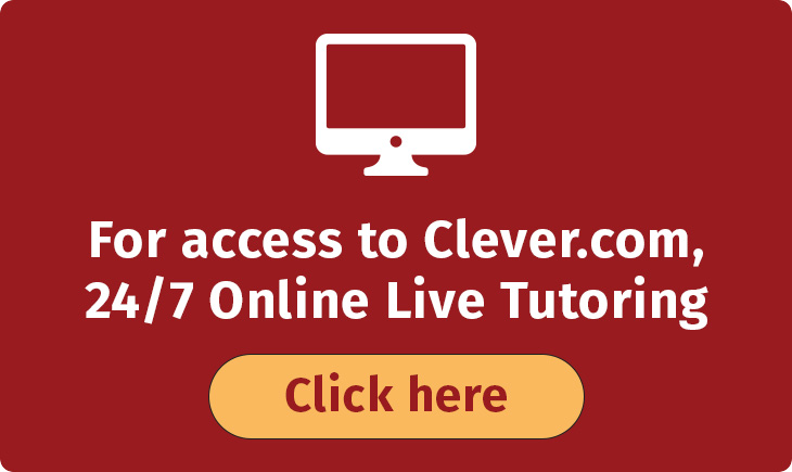 For access to Clever.com, 24/7 Online Live Tutoring - button